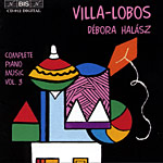 H. Villa-Lobos - Complete Piano Music, Vol. 3 / BIS H. Villa-Lobos - Complete Piano Music, Vol. 3 / BIS