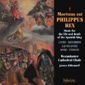 Mortuus est Philippus Rex, Musik zum Leben und Tod des spanischen Königs / Hyperion Mortuus est Philippus Rex, Musik zum Leben und Tod des spanischen Königs / Hyperion