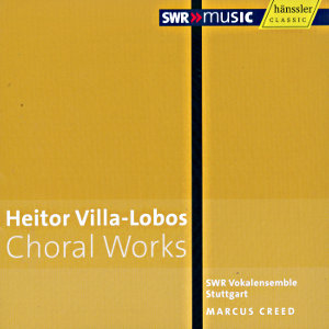 Heitor Villa-Lobos, Choral Works / SWRmusic