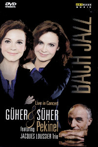 Güher & Süher Pekinel featuring Jacques Loussier Trio, Double Life - A Portrait about Güher and Süher Pekinel / Arthaus Musik
