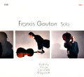 Francis Gouton, Solo / Edition Hera Francis Gouton, Solo / Edition Hera