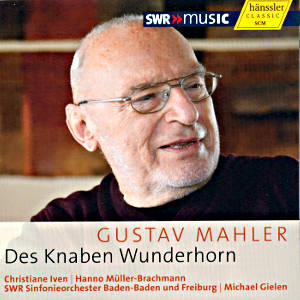 Gustav Mahler, Des Knaben Wunderhorn / SWRmusic Gustav Mahler, Des Knaben Wunderhorn / SWRmusic