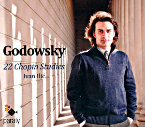 Godowsky 22 Chopin Studies, Ivan Ilić / Paraty Godowsky 22 Chopin Studies, Ivan Ilić / Paraty
