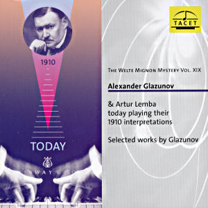 The Welte Mignon Mystery Vol. XIX, Alexander Glazunov & Artur Lemba today playing their 1910 interpretations / Tacet
