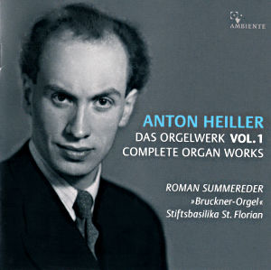 Anton Heiller, Sämtliche Orgelwerke Vol. 1 / Ambiente