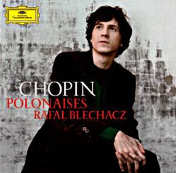 Chopin, Polonaises • Rafal Blechacz / DG