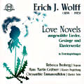 Erich J. Wolff Love Novels ausgewählte Lieder, Gesänge und Klavierwerke / Thorofon Erich J. Wolff Love Novels ausgewählte Lieder, Gesänge und Klavierwerke / Thorofon