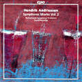 Hendrik Andriessen, Symphonic Works Vol. 2 / cpo Hendrik Andriessen, Symphonic Works Vol. 2 / cpo