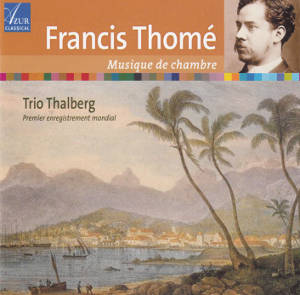 Francis Thomé, Musique de chambre / Azur Classical