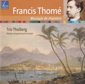 Francis Thomé, Musique de chambre / Azur Classical Francis Thomé, Musique de chambre / Azur Classical