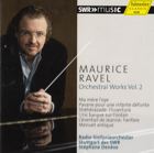 Maurice Ravel, Orchestral Works Vol. 2 / SWRmusic Maurice Ravel, Orchestral Works Vol. 2 / SWRmusic