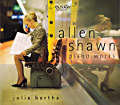 Allen Shawn Piano Works / Coviello Classics Allen Shawn Piano Works / Coviello Classics