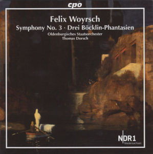 Felix Woyrsch Symphony No. 3 · Drei Böcklin-Phantasien / cpo