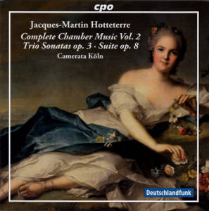 Jacques-Martin Hotteterre Complete Chamber Music Vol. 2 / cpo Jacques-Martin Hotteterre Complete Chamber Music Vol. 2 / cpo