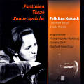 Felicitas Kukuck, Fantasien, Tänze, Zaubersprüche / fibonacci records Felicitas Kukuck, Fantasien, Tänze, Zaubersprüche / fibonacci records