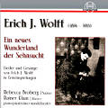 Ein neues Wunderland der Sehnsucht, Lieder und Gesänge von Erich J. Wolff in Ersteinspielungen / Thorofon Ein neues Wunderland der Sehnsucht, Lieder und Gesänge von Erich J. Wolff in Ersteinspielungen / Thorofon