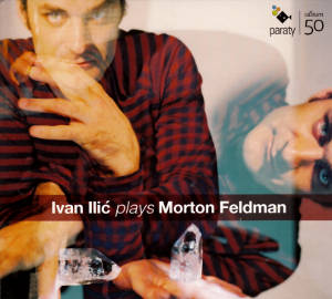 Ivan Ilić plays Morton Feldman / Paraty