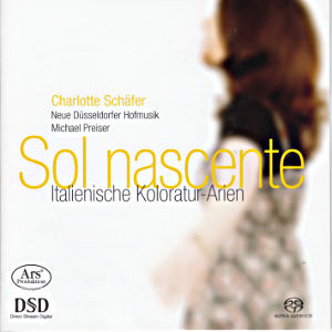 Sol nascente, Italienische Koloratur-Arien / Ars Produktion
