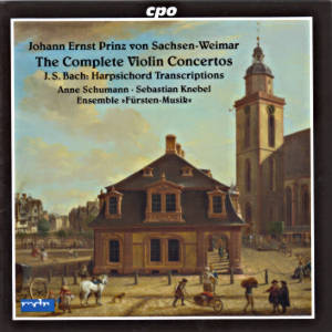 Johann Ernst Prinz von Sachsen-Weimar, The Complete Violin Concertos / cpo Johann Ernst Prinz von Sachsen-Weimar, The Complete Violin Concertos / cpo