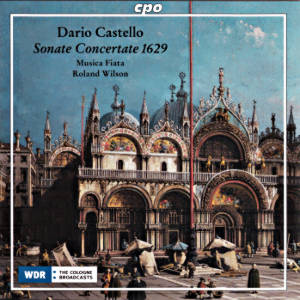 Dario Castello, Sonate Concertate in Stile Moderno 1629 / cpo