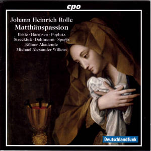 Johann Heinrich Rolle, Matthäuspassion / cpo