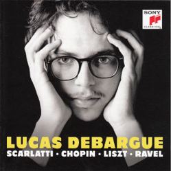 Lucas Debargue, Scarlatti • Chopin • Liszt • Ravel / Sony Classical Lucas Debargue, Scarlatti • Chopin • Liszt • Ravel / Sony Classical