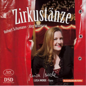 Luisa Imorde • Zirkustänze, Robert Schumann • Jörg Widmann / Ars Produktion