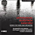 Ustvolskaya • Silvestrov • Kancheli, Works for Piano and Orchestra / Grand Piano Ustvolskaya • Silvestrov • Kancheli, Works for Piano and Orchestra / Grand Piano