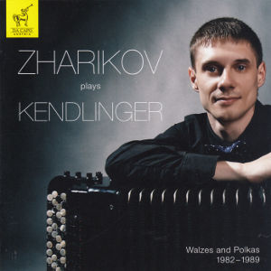 Zharikov plays Kendlinger, Walzes and Polkas 1982-1989 / Da Capo