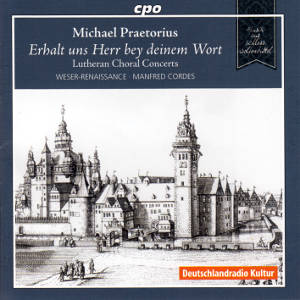 Musik aus Schloss Wolfenbüttel I, Michael Praetorius: Lutherische Choralkonzerte / cpo