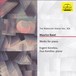 The Koroliov Series Vol. XIX, Maurice Ravel / Tacet