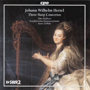 Johann Wilhelm Hertel, Three Harp Concertos / cpo