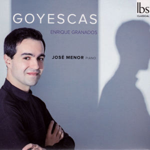 Goyescas, Enrique Granados / IBS Classical Goyescas, Enrique Granados / IBS Classical