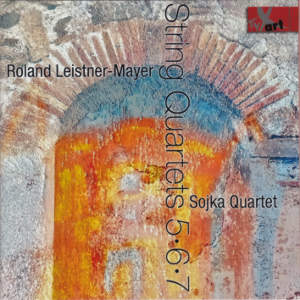 Roland Leistner-Mayer, String Quartets 5•6•7 / TYXart