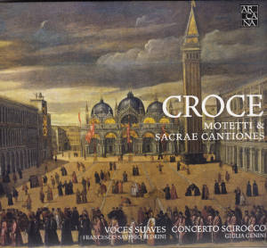 Giovanni Croce, Motetti & Sacrae Cantiones / Arcana