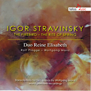Igor Stravinsky, The Firebird ‒ The Rite of Spring / Telos Music Igor Stravinsky, The Firebird ‒ The Rite of Spring / Telos Music