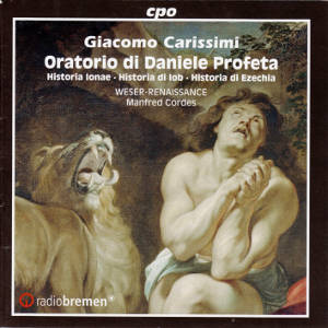 Giacomo Carissimi, Prophetische Oratorien / cpo