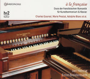 à la française, Duos der französischen Romantik für Kunstharmonium & Klavier / Christophorus