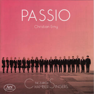 Passio, The Zurich Chamber Singers / Ars Produktion