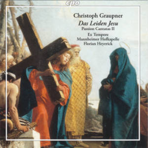 Christoph Graupner, Das Leiden Jesu • Passion Cantatas II / cpo