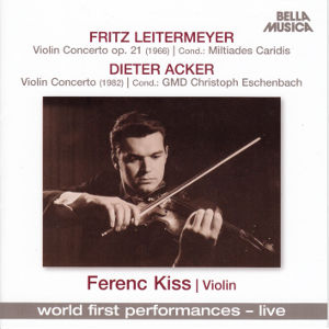 Fritz Leitermeyer • Dieter Acker, Violin Concertos / Bella musica Fritz Leitermeyer • Dieter Acker, Violin Concertos / Bella musica