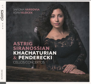 Astrig Siranossian, Khachaturian & Penderecki Cello Concertos / Claves