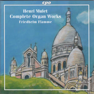 Henri Mulet, Complete Organ Works / cpo