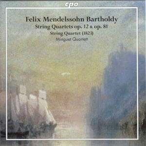 Felix Mendelssohn Barholdy, String Quartets op. 12 & op. 81 / cpo