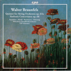 Walter Braunfels, Quintet for String Orchestra op. 63a, Sinfonia Concertante op. 68 / cpo