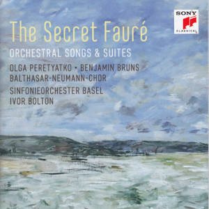 The Secret Fauré, Orchestral Songs & Suites / Sony Classical