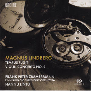 Magnus Lindberg, Tempus fugit • Violin Concerto No. 2 / Ondine Magnus Lindberg, Tempus fugit • Violin Concerto No. 2 / Ondine