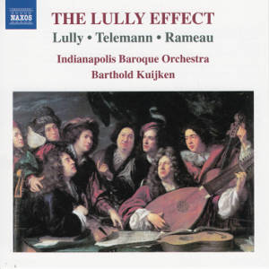 The Lully Effect, Lully • Telemann • Rameau / Naxos