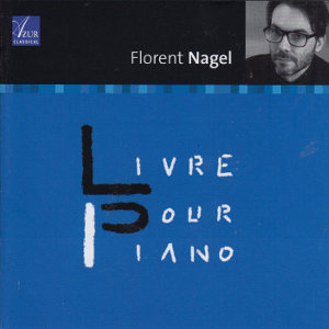 Livre Pour Piano, Florent Nagel / Azur Classical