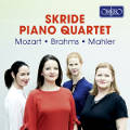 Skride Piano Quartet, Mozart • Brahms • Mahler / Orfeo Skride Piano Quartet, Mozart • Brahms • Mahler / Orfeo